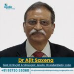 Dr. Ajit Saxena – Best Urologist at Apollo Hospital Delhi India 1