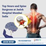 Top Neuro and Spine Surgeons at Jaslok Hospital Mumbai India