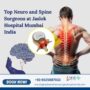 Top Neuro and Spine Surgeons at Jaslok Hospital Mumbai India